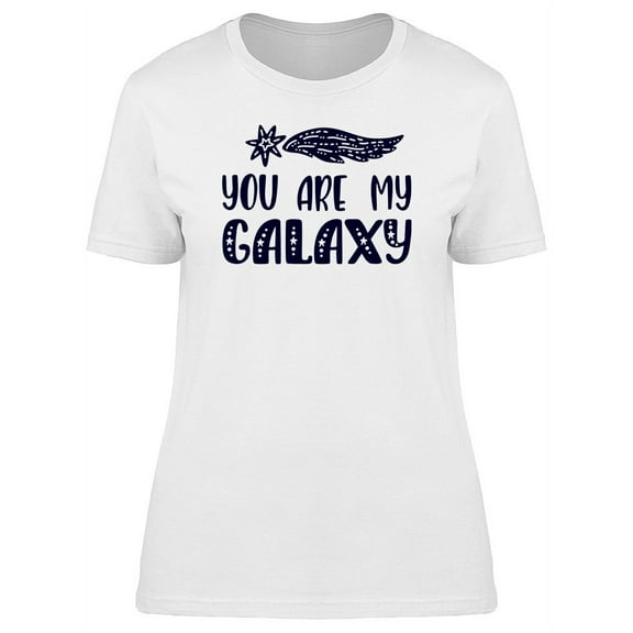 You Are My Galaxy T-Shirt Women -Image by Shutterstock, Female 3X-Large