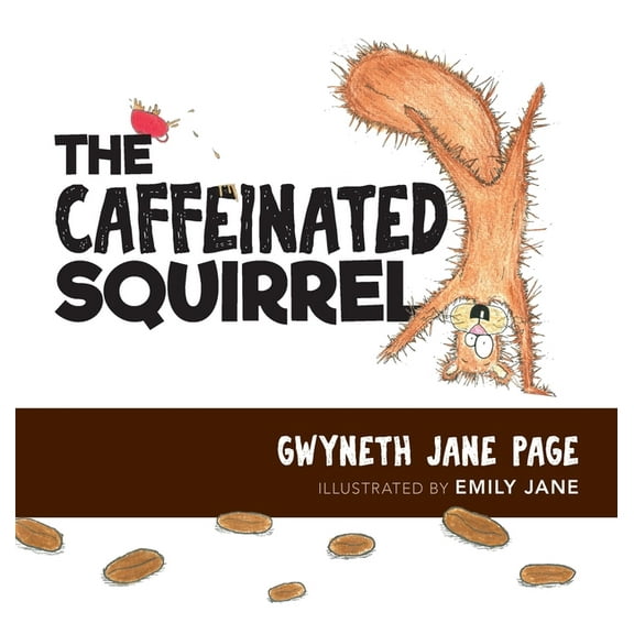 The Caffeinated Squirrel, (Hardcover)