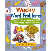 Wacky Word Problems: Games and Activities That Make Math Easy and Fun [Paperback - Used]