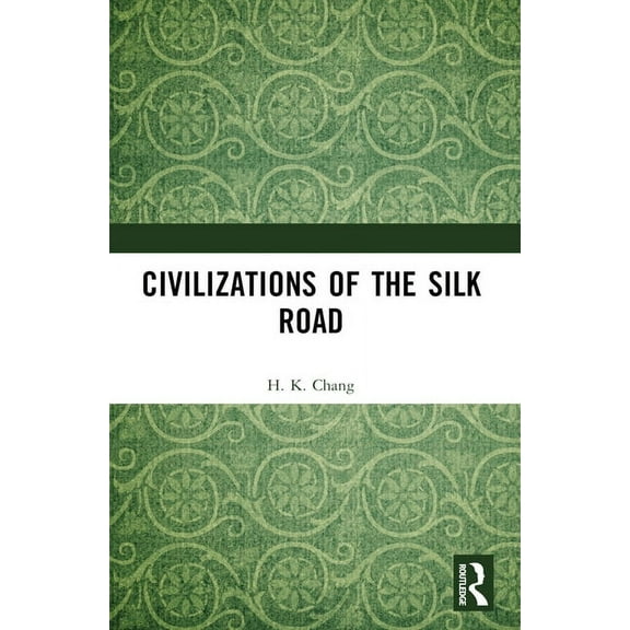 Civilizations of the Silk Road, (Paperback)