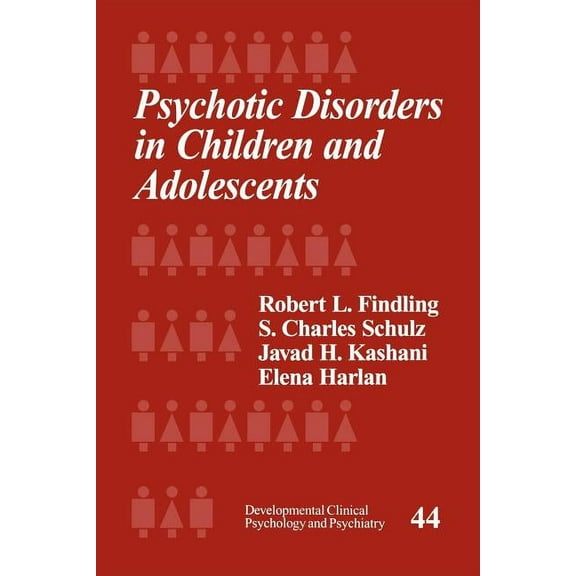 Developmental Clinical Psychology and Ps Psychotic Disorders in Children and Adolescents, (Paperback)