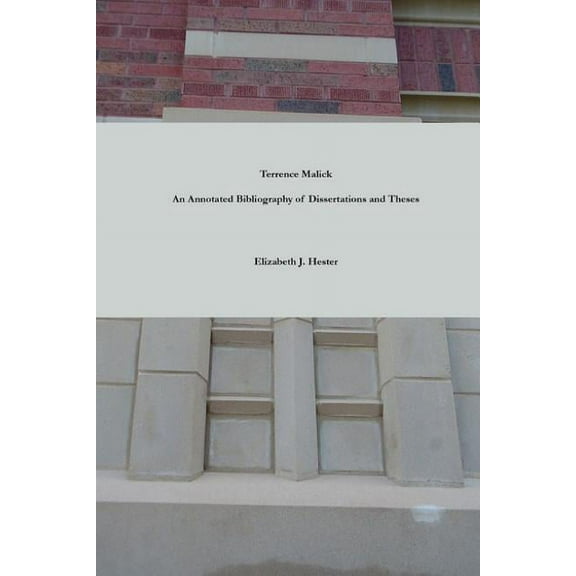 Terrence Malick: A Bibliography of Dissertations and Theses (Paperback)