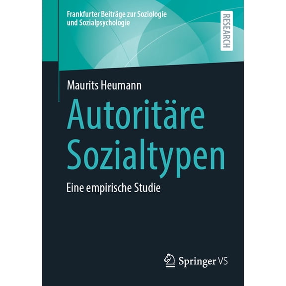 Frankfurter BeitrÃ¤ge Zur Soziologie Und  AutoritÃ¤re Sozialtypen: Eine Empirische Studie, (Paperback)