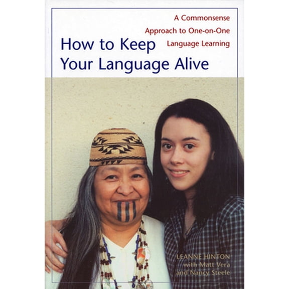 Pre-Owned How to Keep Your Language Alive: A Commonsense Approach to One-On-One Language Learning (Paperback) 1890771422 9781890771423