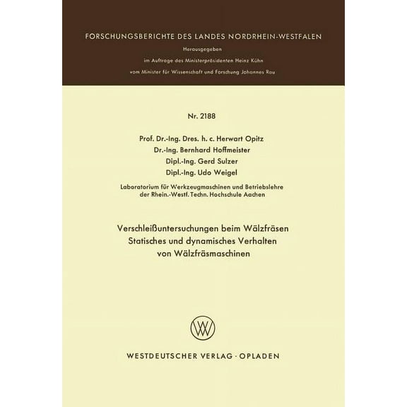 Forschungsberichte Des Landes Nordrhein- VerschleiÃuntersuchungen Beim Wälzfräsen Statisches Und Dynamisches Verhalten Von Wälzfräsmaschinen, Book 2188, (Paperback)