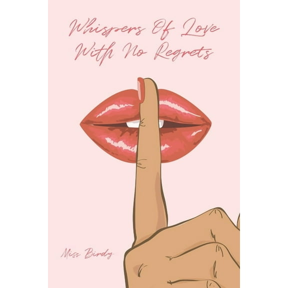 Whispers of Love with No Regrets, (Paperback)