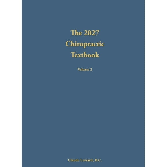 The 2027 Chiropractic Textbook Volume 2, (Hardcover)