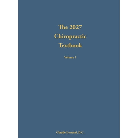 The 2027 Chiropractic Textbook Volume 2, (Hardcover)