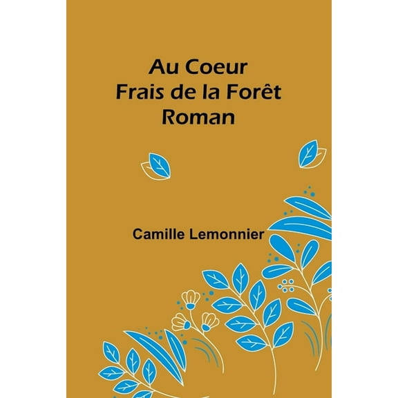 Au Coeur Frais de la ForÃªt: Roman, (Paperback)