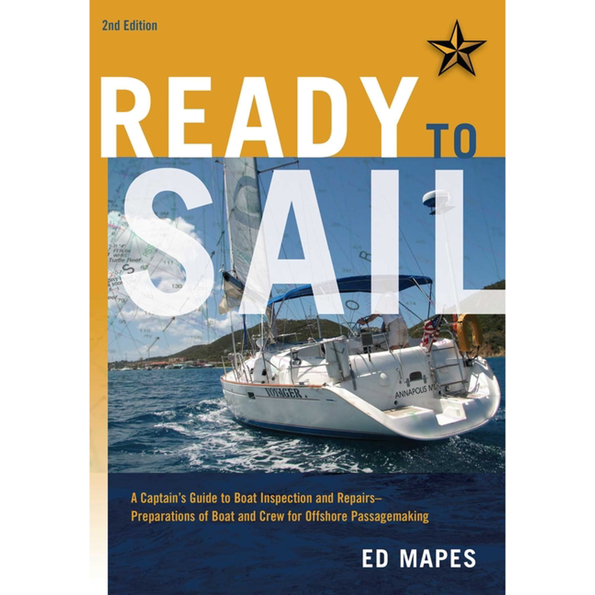 Ready to Sail: A Captain s Guide to Boat Inspection and Repairs -- Preparations of Boat and Crew for Offshore Passagemak (Paperback)