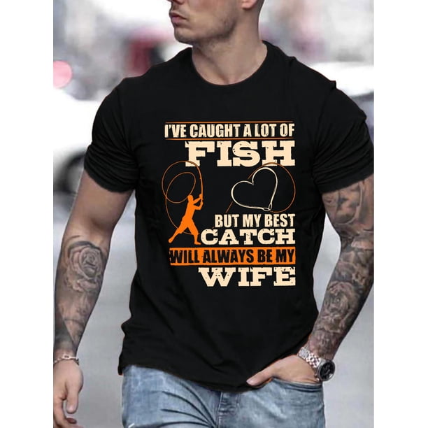 Funny Fishing Enthusiast T-Shirt - Crew Neck Knit Fabric with Slight Stretch - Casual Summer Tee for Men with 'Best Catch' Graphic Print Design
