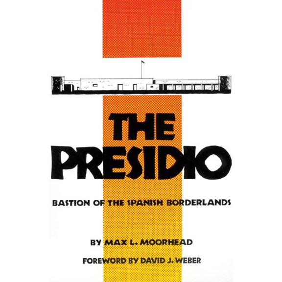 Pre-Owned The Presidio : Bastion of the Spanish Borderlands (Paperback)