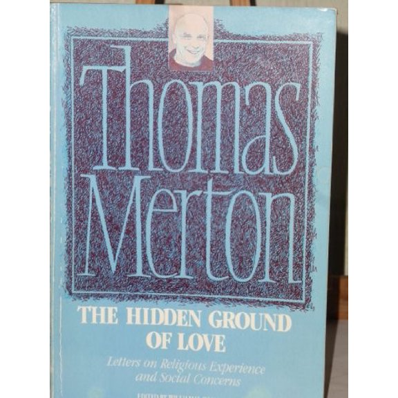 Pre-Owned The Hidden Ground of Love: Letters of Religious Experience and Social Concerns Paperback