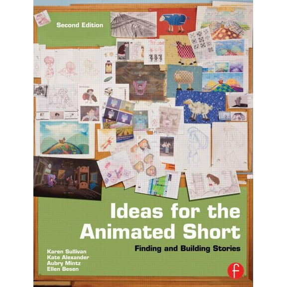 Ideas for the Animated Short: Finding and Building Stories, (Paperback)