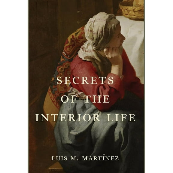 Secrets of the Interior Life (Hardcover)