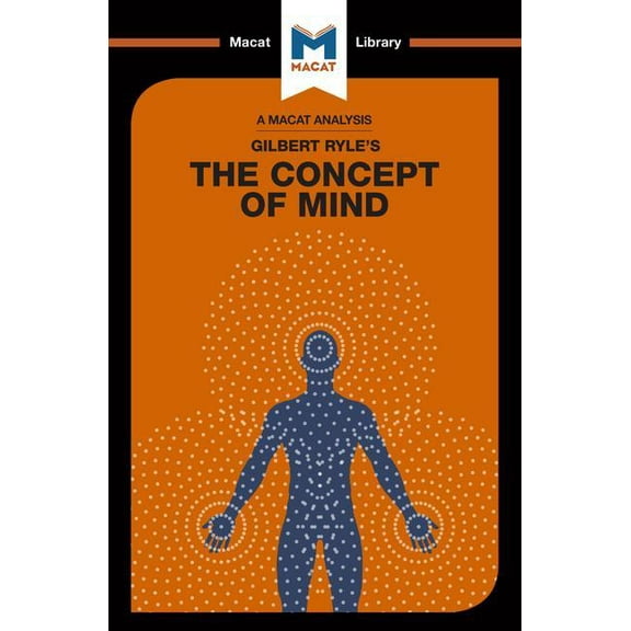 Macat Library An Analysis of Gilbert Ryle's the Concept of Mind, (Paperback)