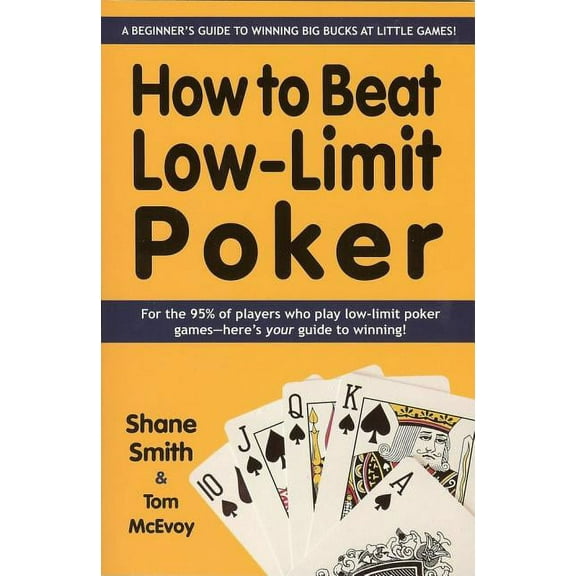 How to Beat Low-Limit Poker : How to win big money at little games (Paperback)