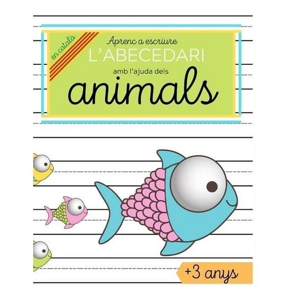 Aprenc a escriure l'abecedari en català amb l'ajuda dels animals.: Em faig gran en català, (Paperback)