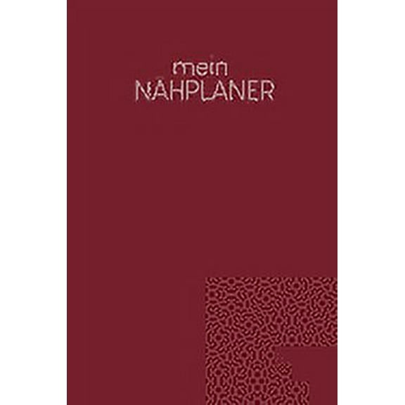 Nähplaner : für deine neuen Nähprojekte zum Ausfüllen mit Maßtabellen   Projektseiten - Motiv: Rot (Paperback)