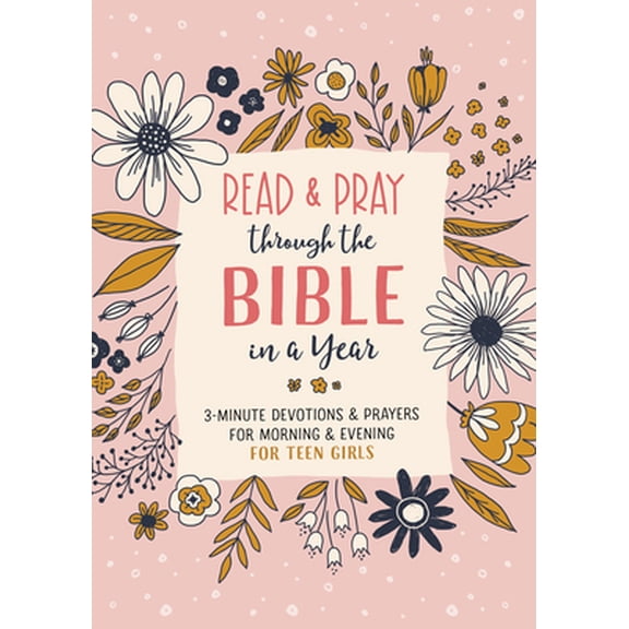 Pre-Owned Read and Pray Through the Bible in a Year (Teen Girl): 3-Minute Devotions & Prayers for Morning & Evening for Teen Girls (Paperback) 1636090680 9781636090689