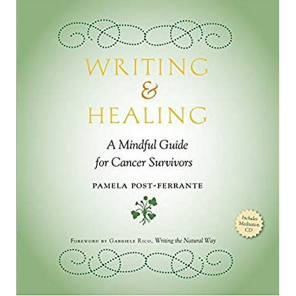 Pre-Owned Writing and Healing : A Mindful Guide for Cancer Survivors (Including Audio CD) 9781578264223