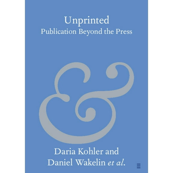 Elements in Publishing and Book Culture Unprinted, (Paperback)