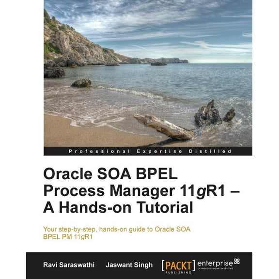 Oracle Soa Bpel PM 11g R1: A Hands-On Tutorial (Paperback)