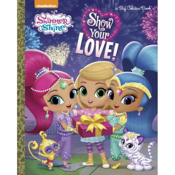 Pre-Owned Show Your Love! (Shimmer and Shine) (Hardcover) 1524716030 9781524716035