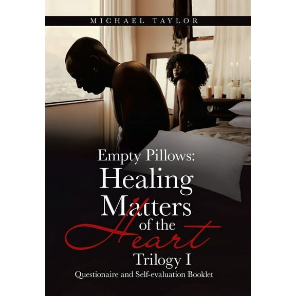 Empty Pillows: Healing Matters of the Heart, Trilogy I: Questionaire and Self-Evaluation Booklet (Hardcover)