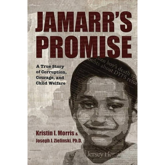 Jamarr's Promise: A True Story of Corruption, Courage, and Child Welfare, (Paperback)