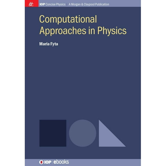 Iop Concise Physics: Computational Approaches in Physics (Hardcover)