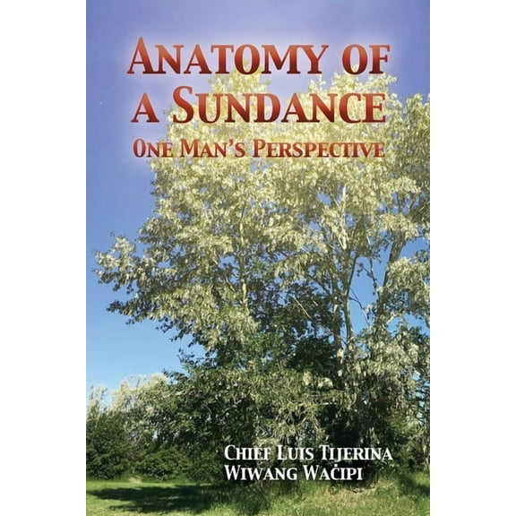 Anatomy of a Sundance: One Man's Perpective, (Paperback)