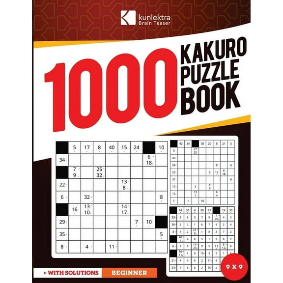 Kunlektra Brain Teaser 1000 9 x 9 Kakuro Puzzle Book for Adults: Enhance your Memory and Brighten up your Mind with Kak, (Paperback)