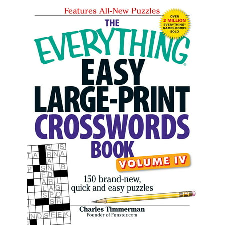 The Everything Easy Large-Print Crosswords Book, Volume IV : 150 brand-new, quick and easy puzzles