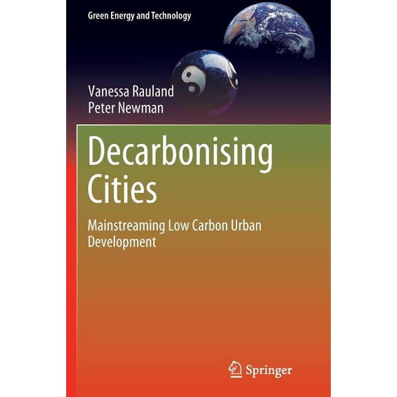 Green Energy and Technology Decarbonising Cities: Mainstreaming Low Carbon Urban Development, (Paperback)