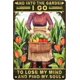 thumbnail image 1 of And Into The Garden I Go To Lose My Mind And Find My Soul Gardening Tin Sign Retro Metal Sign Wall Decor for Kitchen Home Living Room Gate Bar 12×16 Inch, 1 of 5