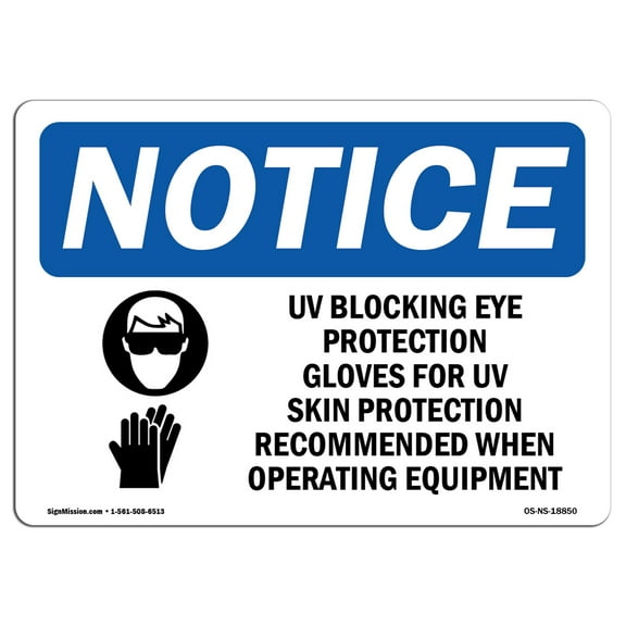 SignMission OS-NS-A-710-L-18850 7 x 10 in. OSHA Notice Sign - UV Blocking Eye Protection & Gloves