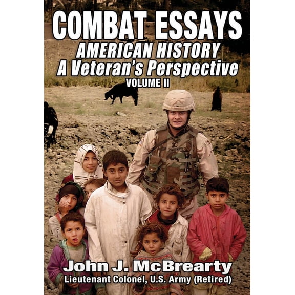 American History a Veteran's Perspective American History a Veteran's Perspective: Combat Essays, Book 2, (Paperback)