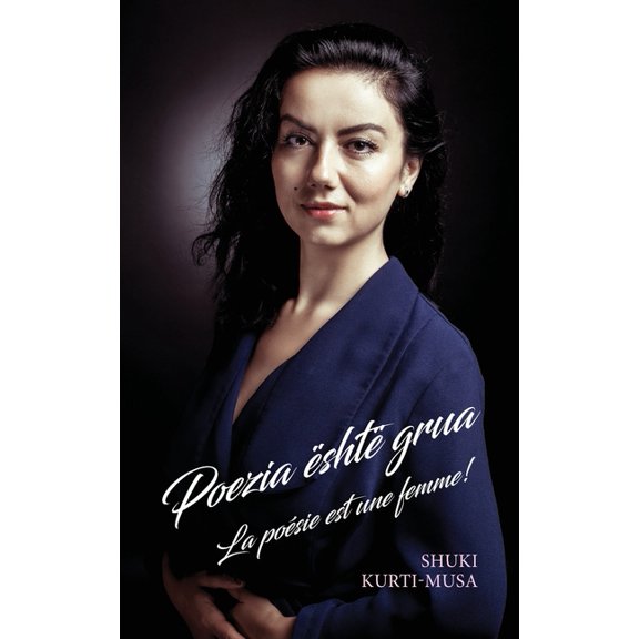 Poezia Ã«shtÃ« grua: La poÃ©sie est une femme !, (Paperback)