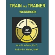Train The Trainer Workbook: A Guide for the Beginner, a Reference for the Professional (Paperback)