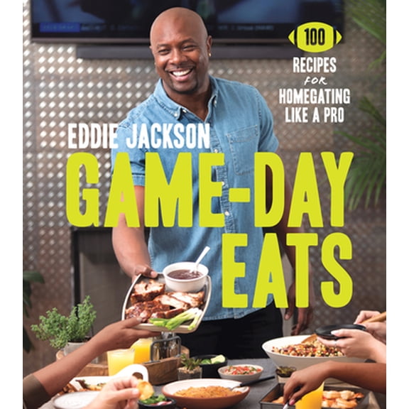 Pre-Owned Game-Day Eats: 100 Recipes for Homegating Like a Pro (Hardcover) 0062870831 9780062870834