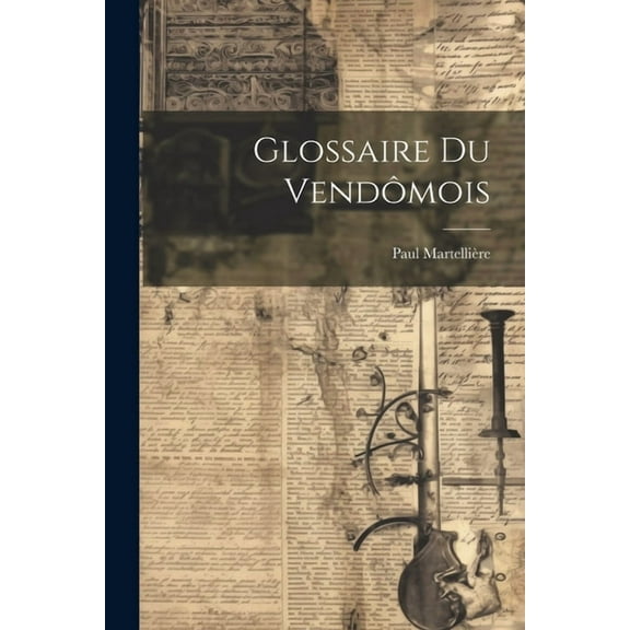 Glossaire Du Vendômois (Paperback)