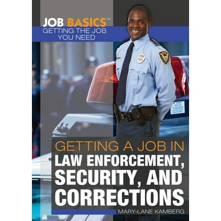 Getting a Job in Law Enforcement, Security, and Corrections - (Best Law Enforcement Jobs)