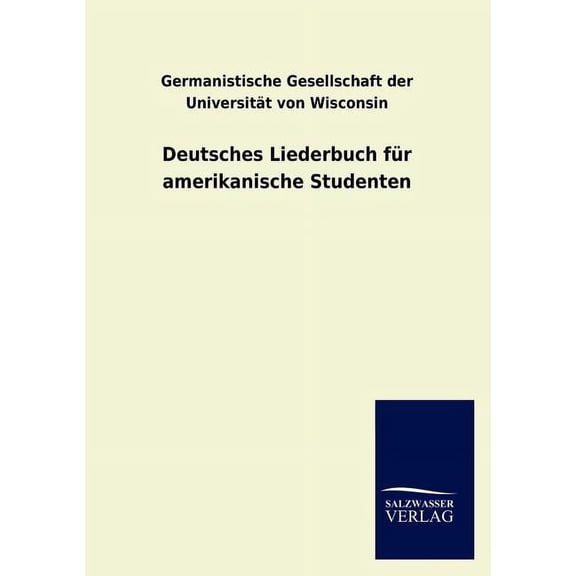 Deutsches Liederbuch Fur Amerikanische Studenten (Paperback)