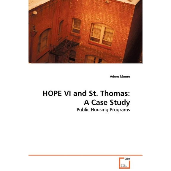 HOPE VI and St. Thomas: A Case Study Public Housing Programs (Paperback)