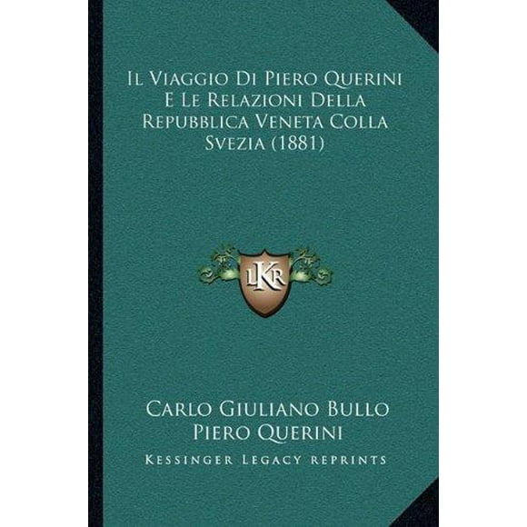 Il Viaggio Di Piero Querini E Le Relazioni Della Repubblica Veneta Colla Svezia (1881)