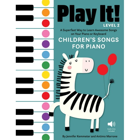 Play It! Play It! Children's Songs for Piano (Level 2): A Superfast Way to Learn Awesome Songs on Your Piano or Keyboard, (Hardcover)