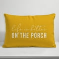 thumbnail image 4 of Creative Products Life is Better On the Porch Yellow 14x20 Indoor / Outdoor Pillow, 4 of 8