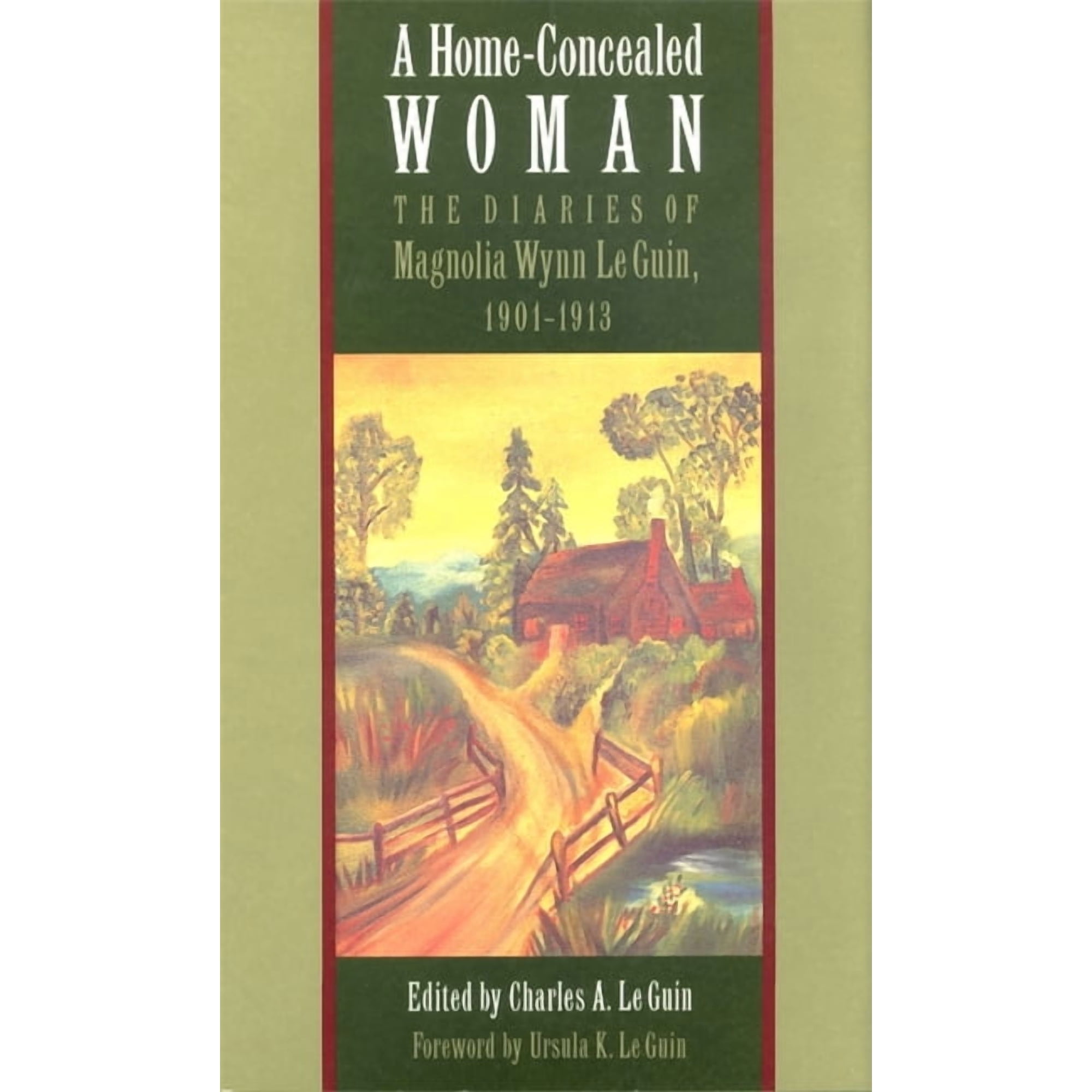 A Home-Concealed Woman: The Diaries of Magnolia Wynn Le Guin, 1901-1913, (Paperback)