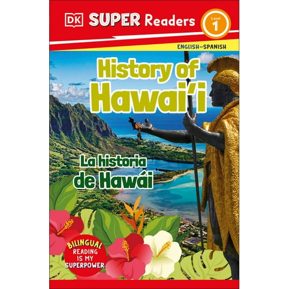 DK Super Readers DK Super Readers Level 1 English-Spanish Bilingual History of Hawai'i - La Historia de HawÃ¡i, (Paperback)